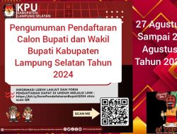 Pengumuman Pendaftaran Calon Bupati Dan Wakil Bupati Kabupaten Lampung Selatan Tahun 2024